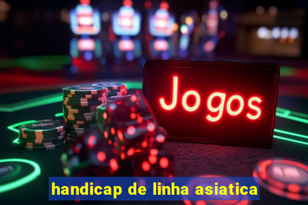 handicap de linha asiatica